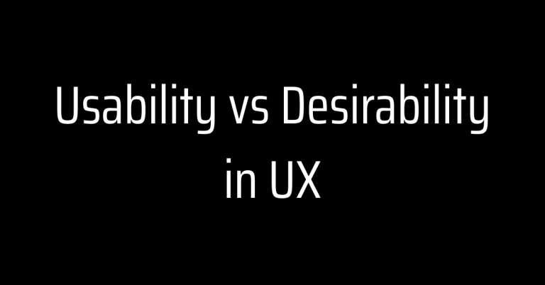 Usability vs Desirability in UX