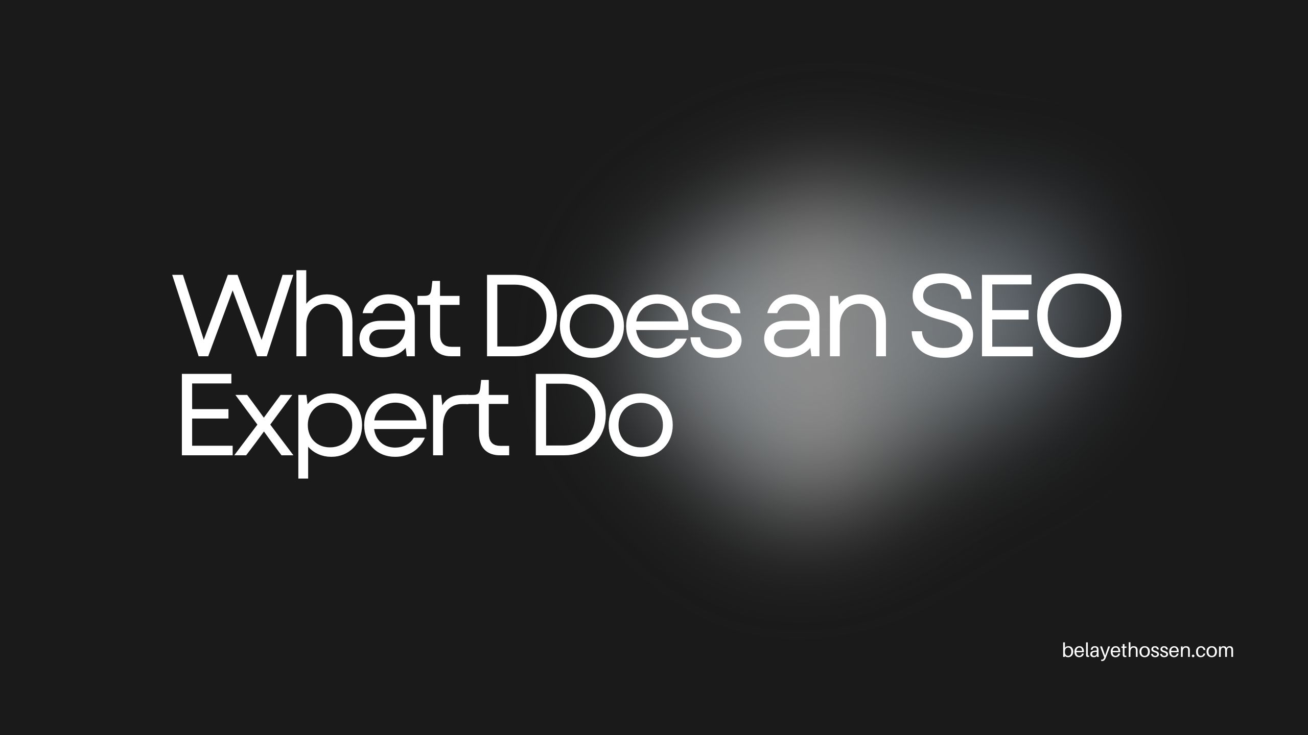 What Does an SEO Expert Do
